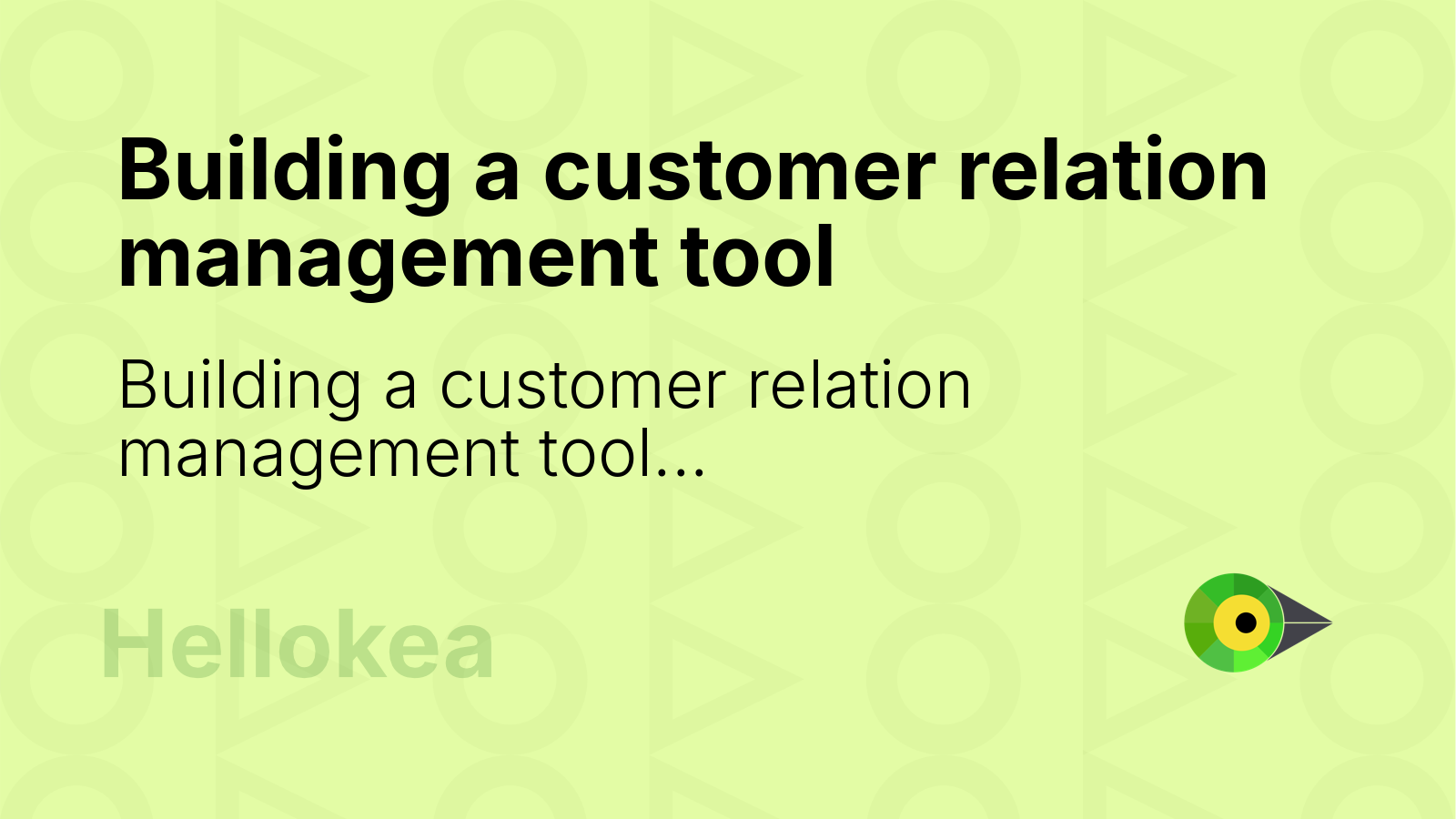 Building a customer relation management tool