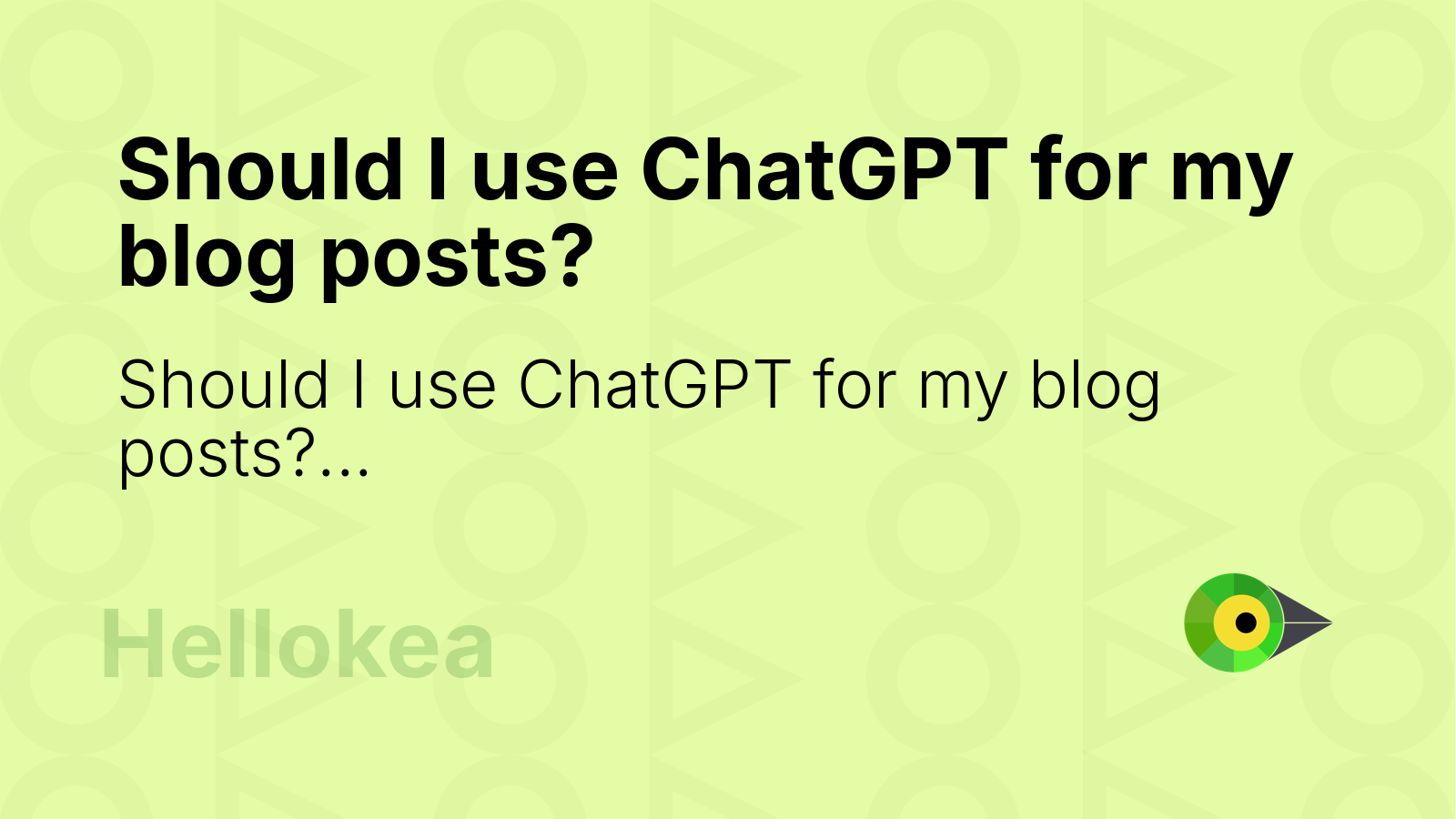 Should I use ChatGPT for my blog posts?